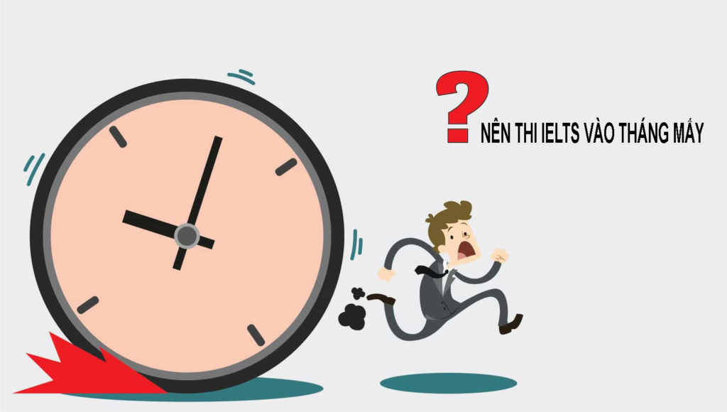 nên thi ielts vào tháng mấy