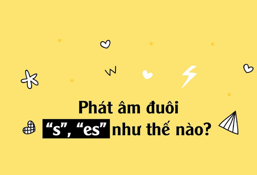 cách phát âm s và es trong tiếng anh