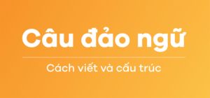 câu đảo ngữ trong tiếng anh