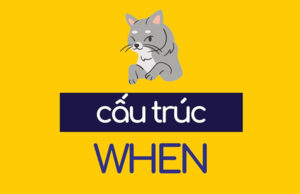 cấu trúc và cách dùng when trong tiếng anh