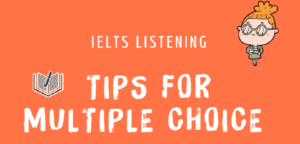 tips for multiple choice ielts listening