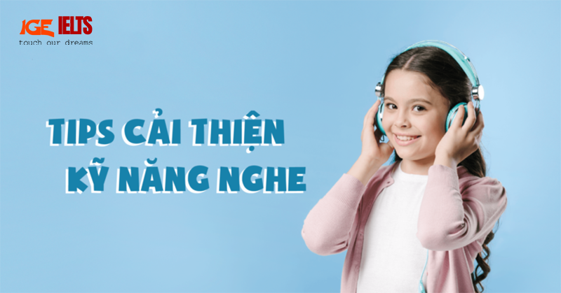 mẹo cải thiện kỹ năng nghe tiếng anh