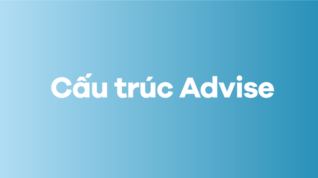 Cấu trúc Advise