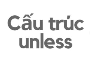 Cấu trúc Unless