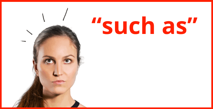 SUCH AS